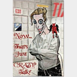Now... That's Just Crazy Talk! Posters and Art